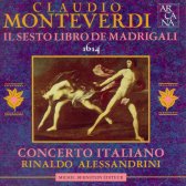 MONTEVERDI - Il Sesto Libro de Madrigali - Concerto Italiano/Alessandrini