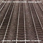 REICH - Different trains etc. - Kronos Quartet; Metheny