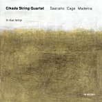 SAARIAHO / CAGE / MADERNA - "In due tempi" - Cikada String Quartet