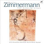 ZIMMERMANN - The Echoing Green - HCD Ensemble, Bach, Rundel