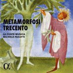 VARIOUS - Metamorfosi Trecento - La fonte musica/ Michele Pasotti